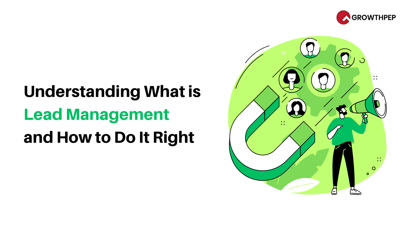 Understanding What is Lead Management and How to Do It Right